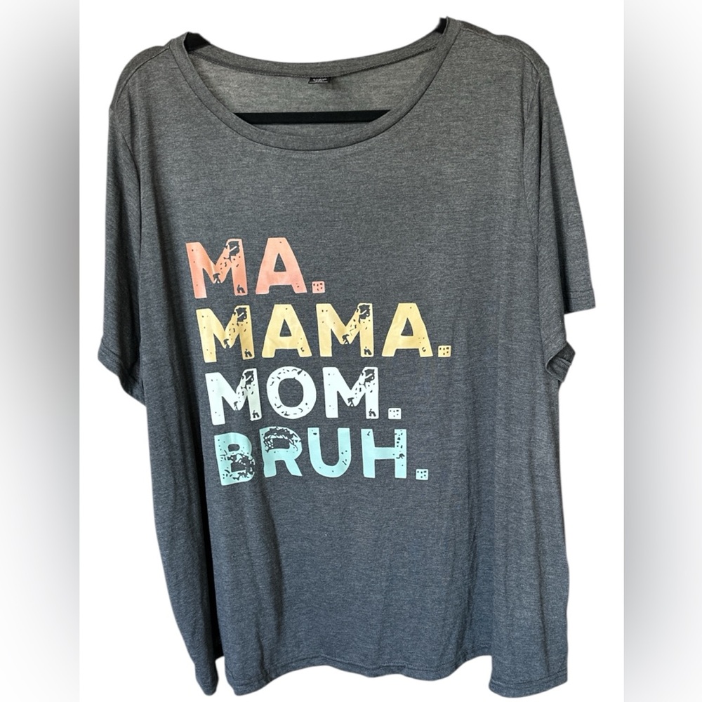 SHEIN - Women’s  Graphic Tee - "Ma. Mama. Mom. Bruh."